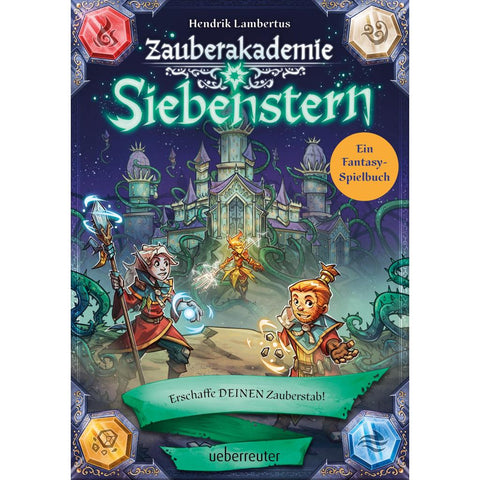 Zauberakademie Siebenstern - Erschaffe DEINEN Zauberstab! (Zauberakademie Siebenstern, Bd. 4)