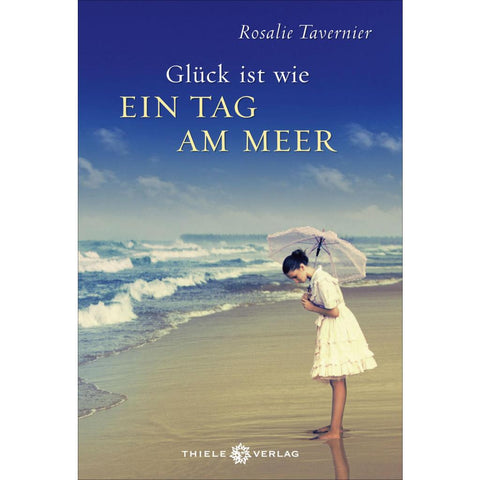 Glück ist wie ein Tag am Meer