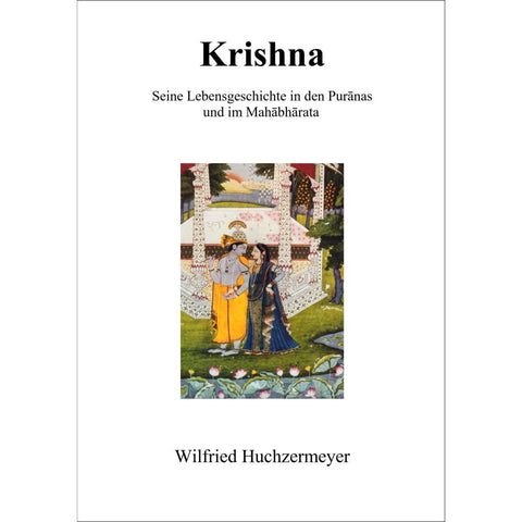 Krishna - Seine Lebensgeschichte in den Puranas und im Mahabharata