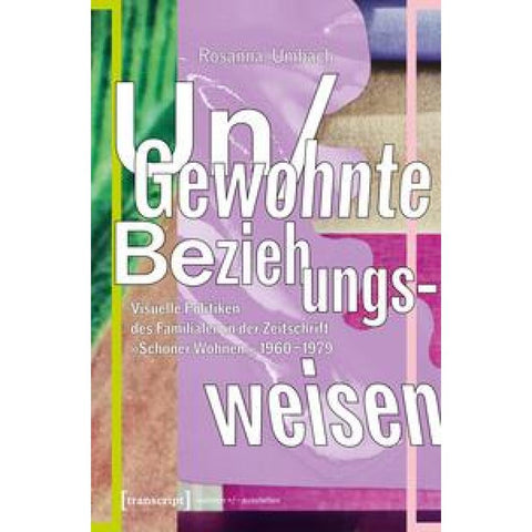 Un/Gewohnte Beziehungsweisen