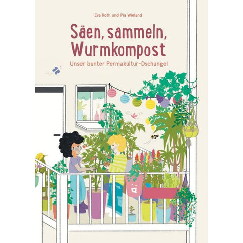 Säen, sammeln, Wurmkompost