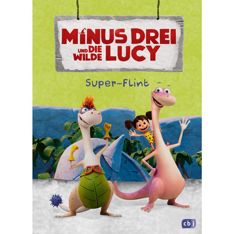 Minus Drei und die wilde Lucy - Super-Flint
