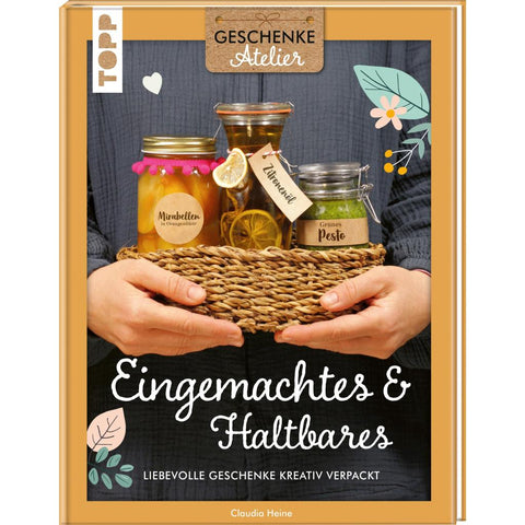 Geschenkeatelier. Eingemachtes & Haltbares.