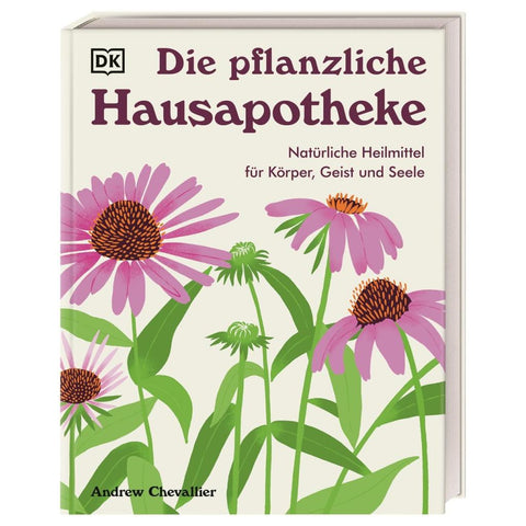 Die pflanzliche Hausapotheke