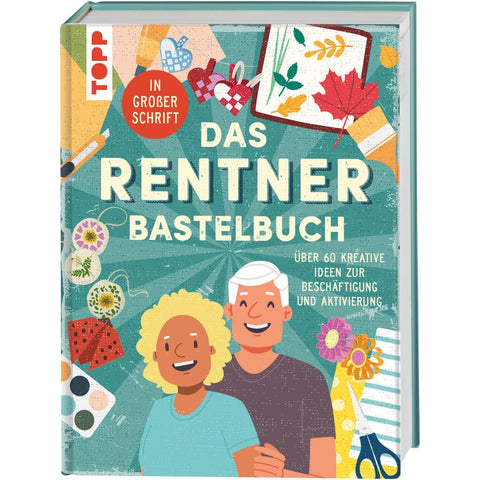 Das Rentner-Bastelbuch. In großer Schrift.