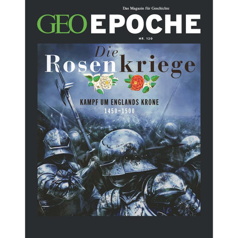 GEO Epoche 120/2023 - Die Rosenkriege