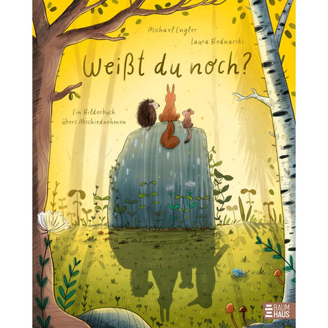 Weißt du noch? Ein Bilderbuch vom Abschiednehmen