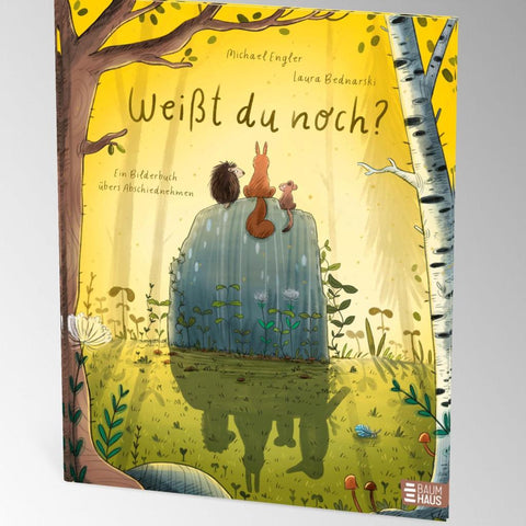 Weißt du noch? Ein Bilderbuch vom Abschiednehmen