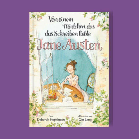 Von einem Mädchen, das das Schreiben liebte. Jane Austen