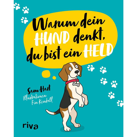 Warum dein Hund denkt, du bist ein Held
