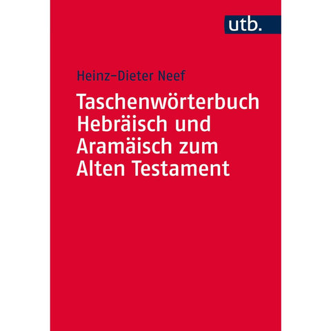 Taschenwörterbuch Hebräisch und Aramäisch zum Alten Testament