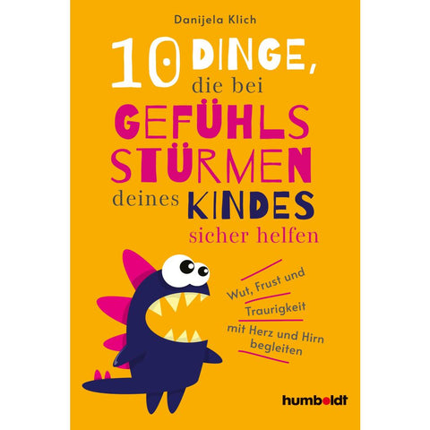 10 Dinge, die bei Gefühlsstürmen deines Kindes sicher helfen