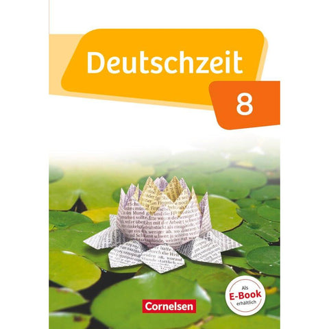 Deutschzeit 8. Schuljahr - Allgemeine Ausgabe - Schülerbuch
