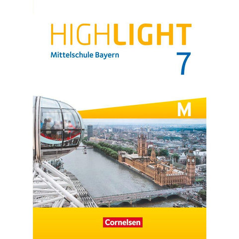 Highlight 7. Jahrgangsstufe - Mittelschule Bayern - Für M-Klassen - Schülerbuch