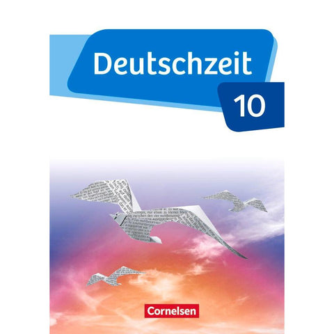 Deutschzeit - Allgemeine Ausgabe. 10. Schuljahr - Schülerbuch