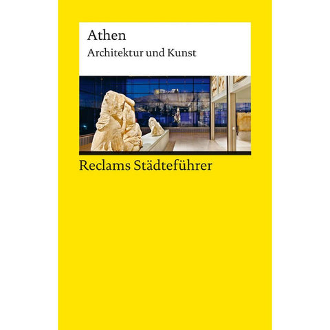 Reclams Städteführer Athen. Architektur und Kunst