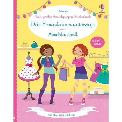 Mein großes Anziehpuppen-Stickerbuch: Drei Freundinnen unterwegs und Abschlussball