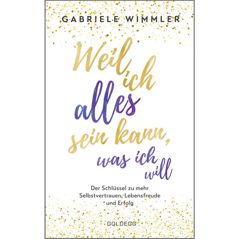 Weil ich alles sein kann, was ich will