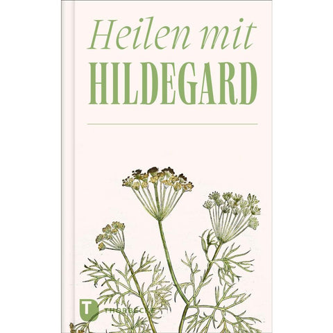 Heilen mit Hildegard