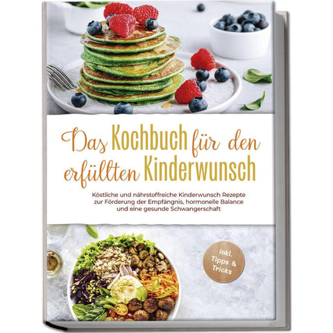 Stötzer, H: Kochbuch für den erfüllten Kinderwunsch: Köstlic