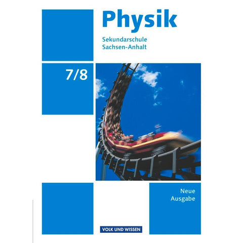 Physik 7./8. Schuljahr. Schülerbuch Sekundarschule Sachsen-Anhalt