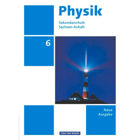 Physik 6. Schuljahr. Schülerbuch Sekundarschule Sachsen-Anhalt
