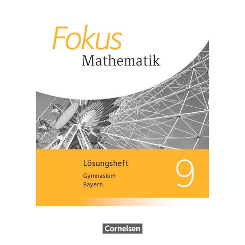 Fokus Mathematik 9. Jahrgangsstufe - Bayern - Lösungen zum Schülerbuch