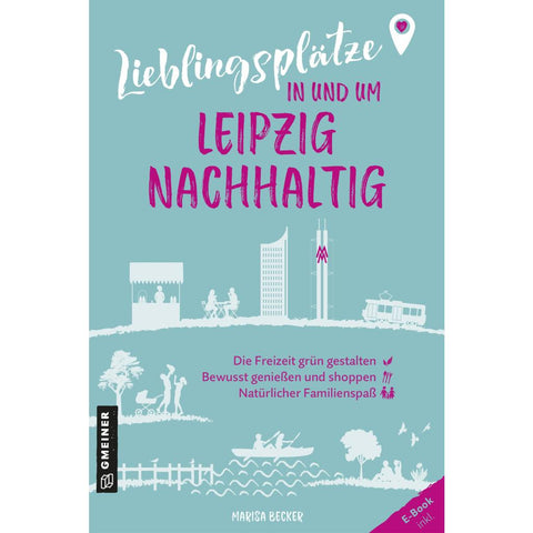 Lieblingsplätze in und um Leipzig - nachhaltig