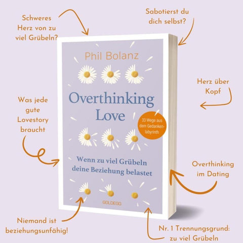 Overthinking Love. Wenn zu viel Grübeln deine Beziehung belastet.