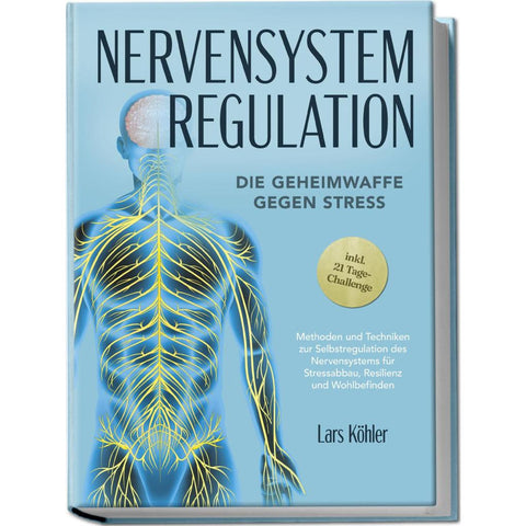 Köhler, L: Nervensystem Regulation: Die Geheimwaffe gegen St
