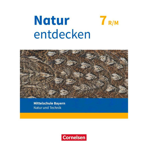 Natur entdecken 7. Jahrgangsstufe - Mittelschule Bayern - Schülerbuch