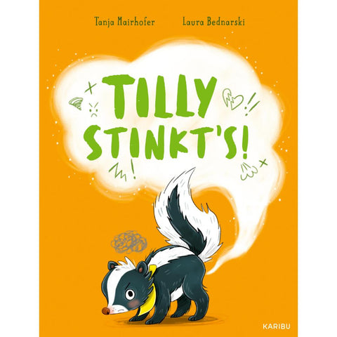 Tilly stinkt's!