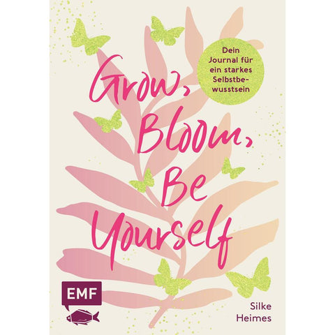 Grow, Bloom, Be Yourself