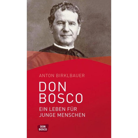 Don Bosco. Ein Leben für junge Menschen