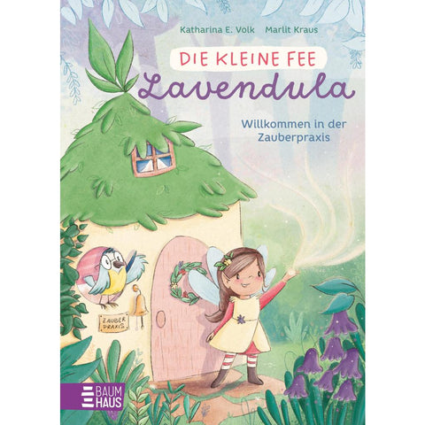 Die kleine Fee Lavendula - Willkommen in der Zauberpraxis