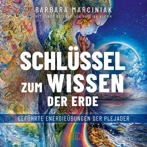 Marciniak, B: SCHLÜSSEL ZUM WISSEN DER ERDE: Geführte Energi