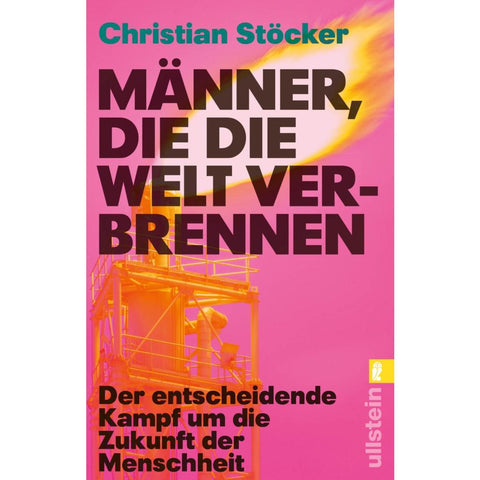 Männer, die die Welt verbrennen