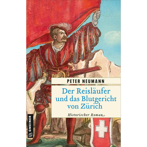 Der Reisläufer und das Blutgericht von Zürich