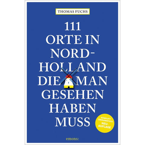 111 Orte in Nordholland, die man gesehen haben muss