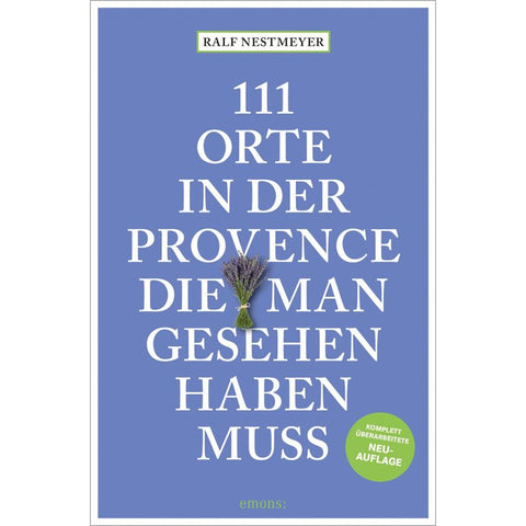111 Orte in der Provence, die man gesehen haben muss