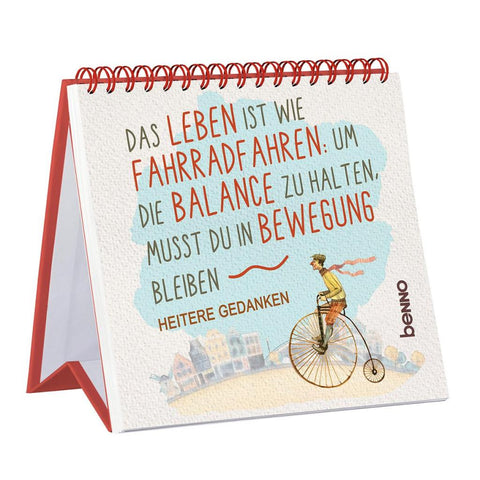 Das Leben ist wie Fahrradfahren: Um die Balance zu halten, musst du in Bewegung bleiben