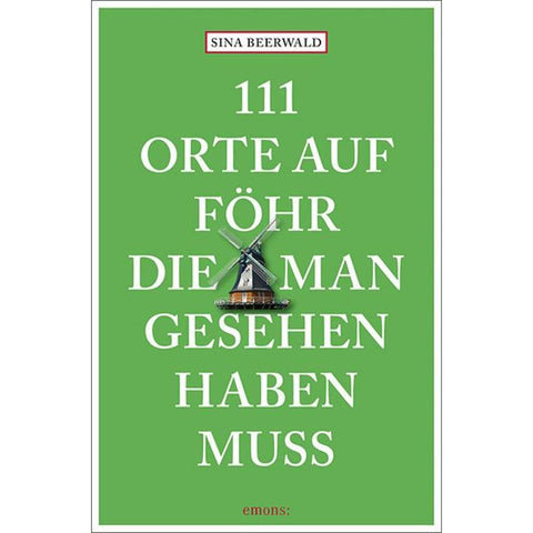 111 Orte auf Föhr, die man gesehen haben muss