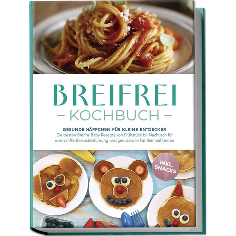 Lange, S: Breifrei Kochbuch: Gesunde Häppchen für kleine Ent