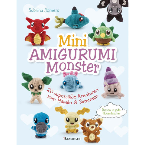 Mini Amigurumi Monster - 20 supersüße Kreaturen zum Häkeln und Sammeln - passen in jede Hosentasche
