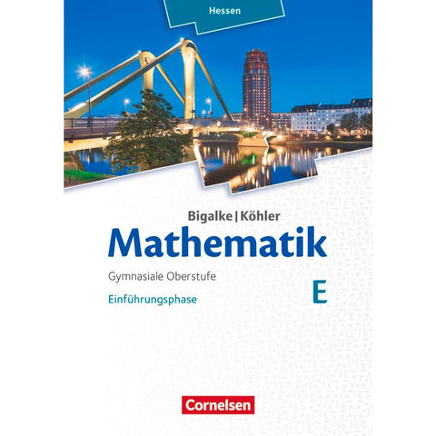 Mathematik Gymnasiale Oberstufe Einführungsphase Band E - Schülerbuch - Hessen