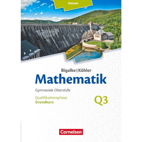 Bigalke/Köhler: Mathematik Grundkurs 3. Halbjahr - Hessen - Band Q3