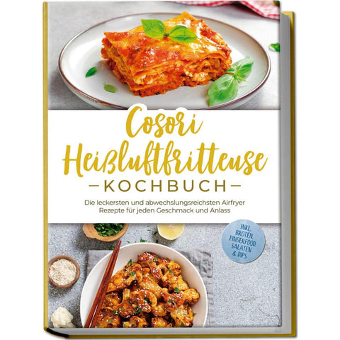 Bertram, M: Cosori Heißluftfritteuse Kochbuch: Die leckerste