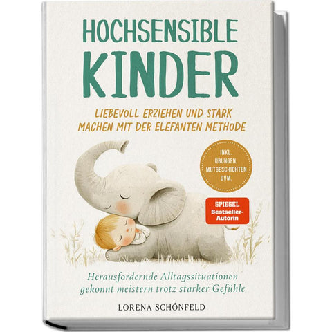 Schönfeld, L: Hochsensible Kinder liebevoll erziehen und sta