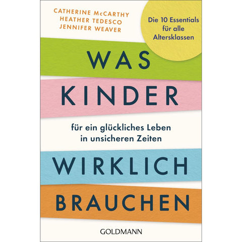 Was Kinder für ein glückliches Leben in unsicheren Zeiten wirklich brauchen