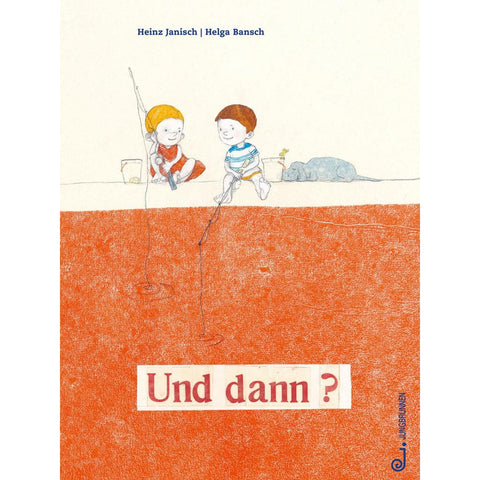 Und dann?